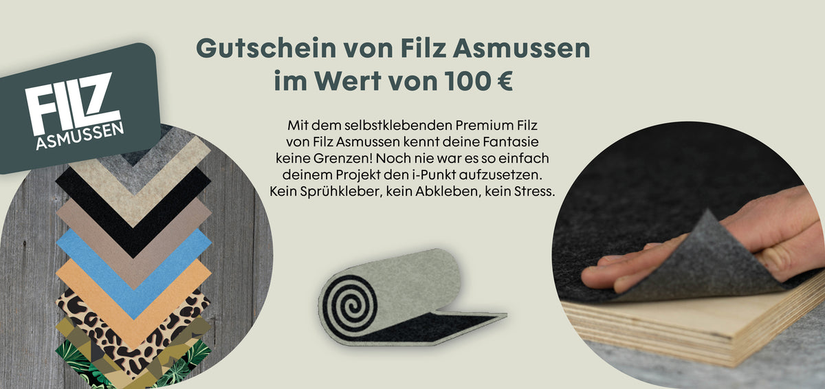 Gutschein für Filz Asmussen über 100 € mit verschiedenen Filzmustern und einer Hand, die selbstklebenden Filz auf Holz auflegt.
